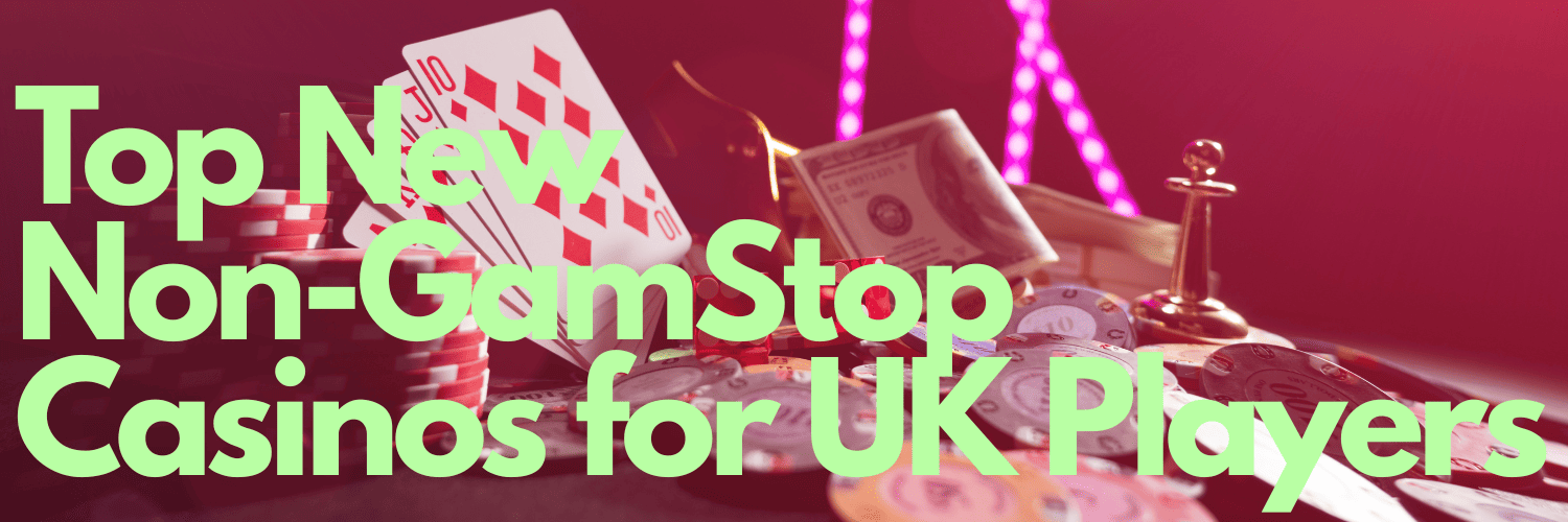 Explore Non GamStop UK Casino Sites Unrestricted Online Gaming