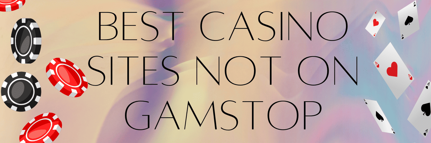 The Best UK Online Casinos Not on Gamstop